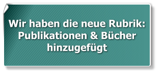 Wir haben die neue Rubrik: Publikationen & Bücher hinzugefügt
