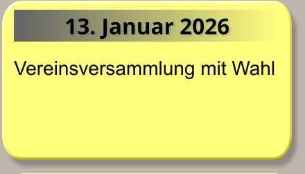 13. Januar 2026 Vereinsversammlung mit Wahl