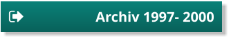 Archiv 1997- 2000 Archiv 1997- 2000